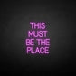 This Must Be The Place neon sign