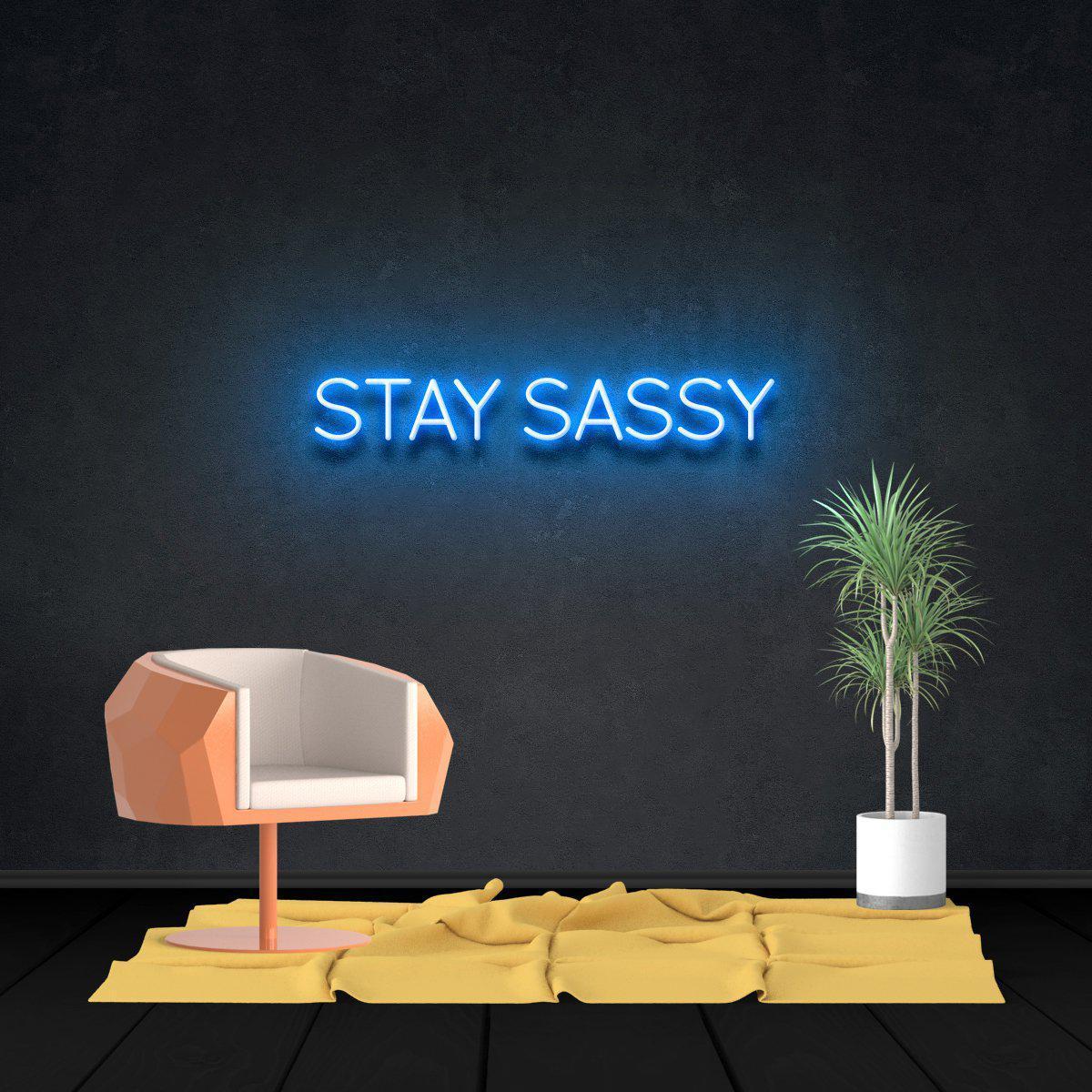 Stay Sassy Neon Sign